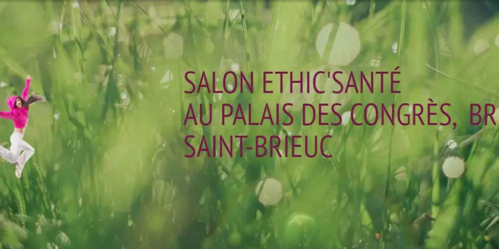 Salon Ethic’Santé à Saint Brieuc ou l’art de la santé