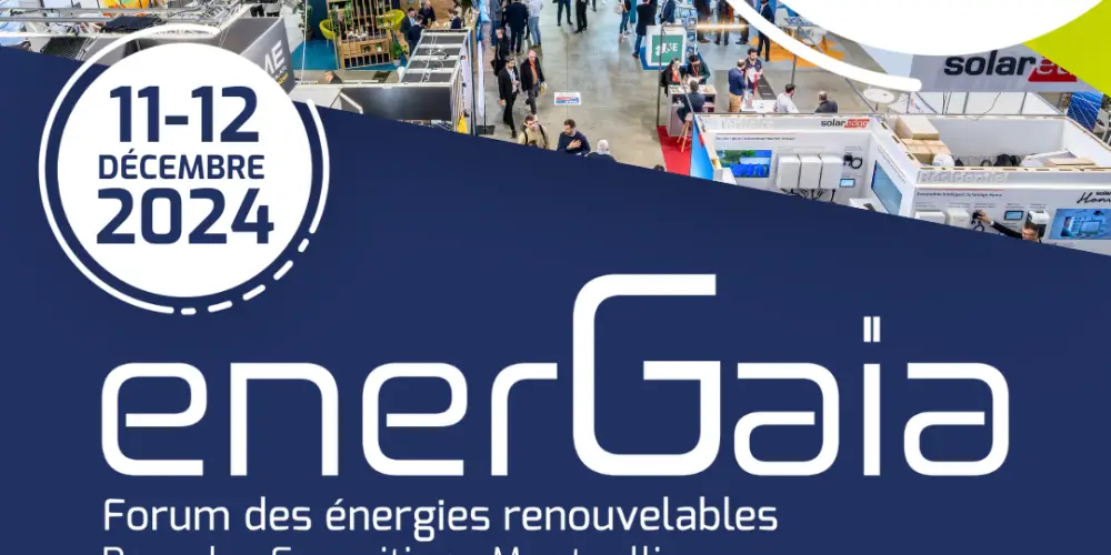 Forum EnerGaïa 2024 : Un rendez-vous stratégique pour l’innovation dans les énergies renouvelables