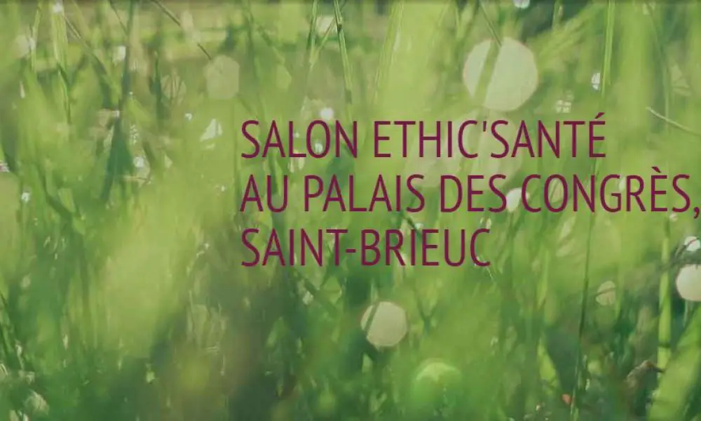 Salon Ethic’Santé à Saint Brieuc ou l’art de la santé