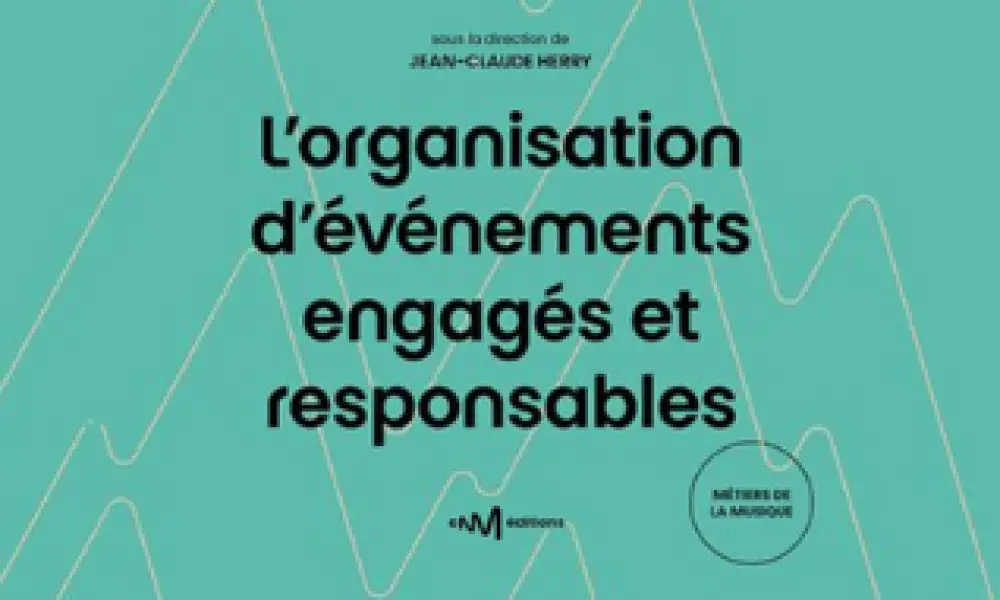 L'organisation d'événements engagés et responsables